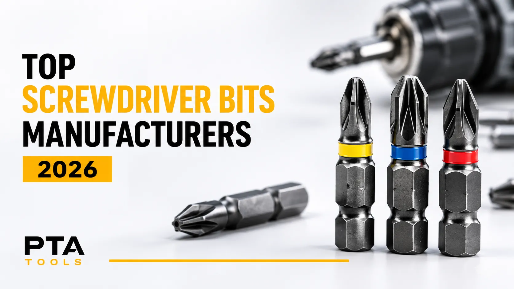 Top Screwdriver Bits Manufacturers 2026